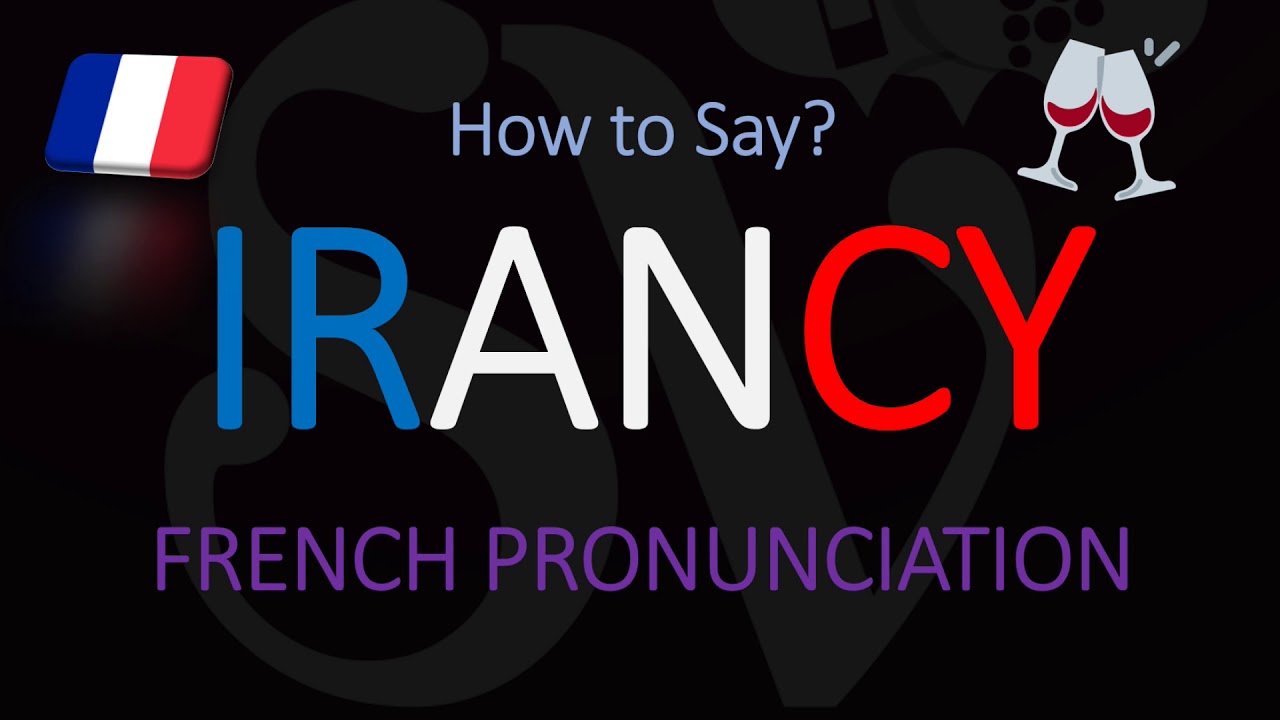 How to Pronounce Irancy? French Burgundy (Pinot Noir) Wine