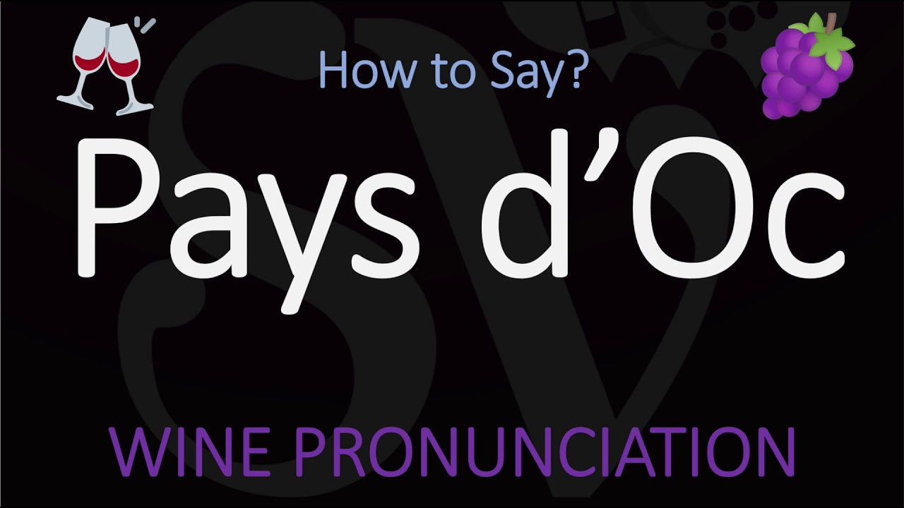 How to Pronounce Pays d&#39;Oc? French Wine Pronunciation - Italian Food