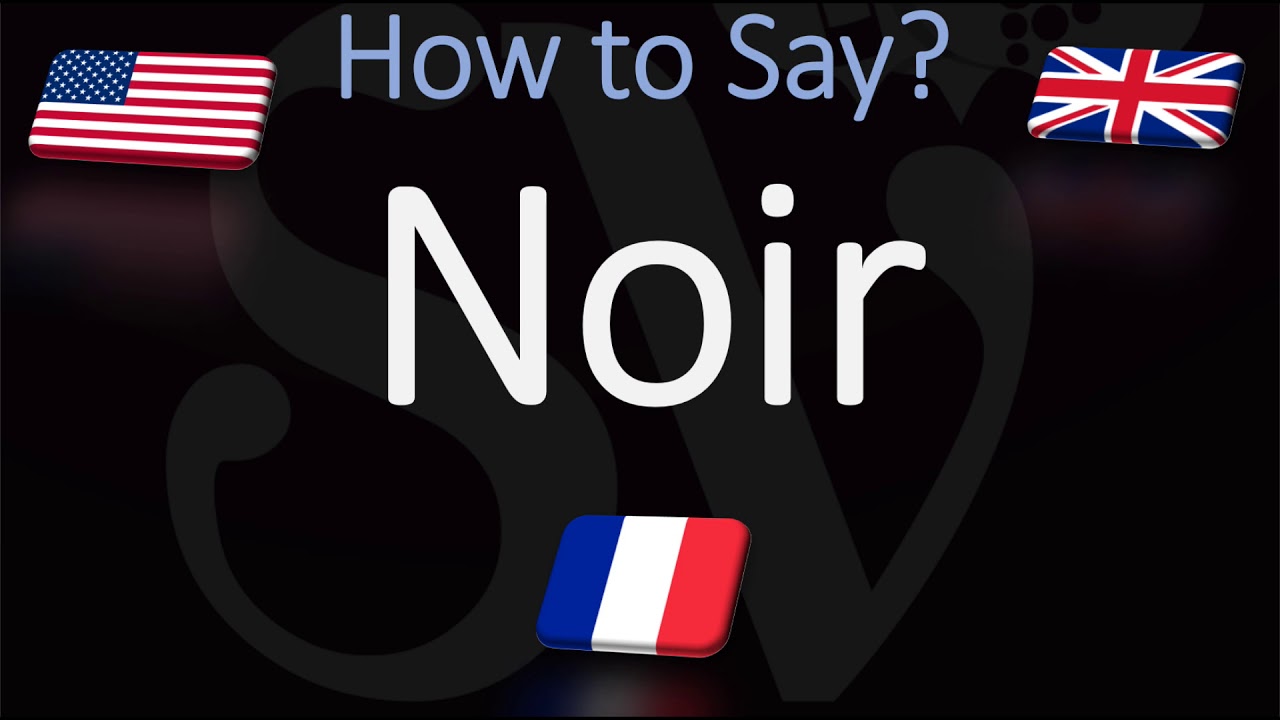 how-to-say-black-in-french-color-pronunciation-how-to-pronounce-noir