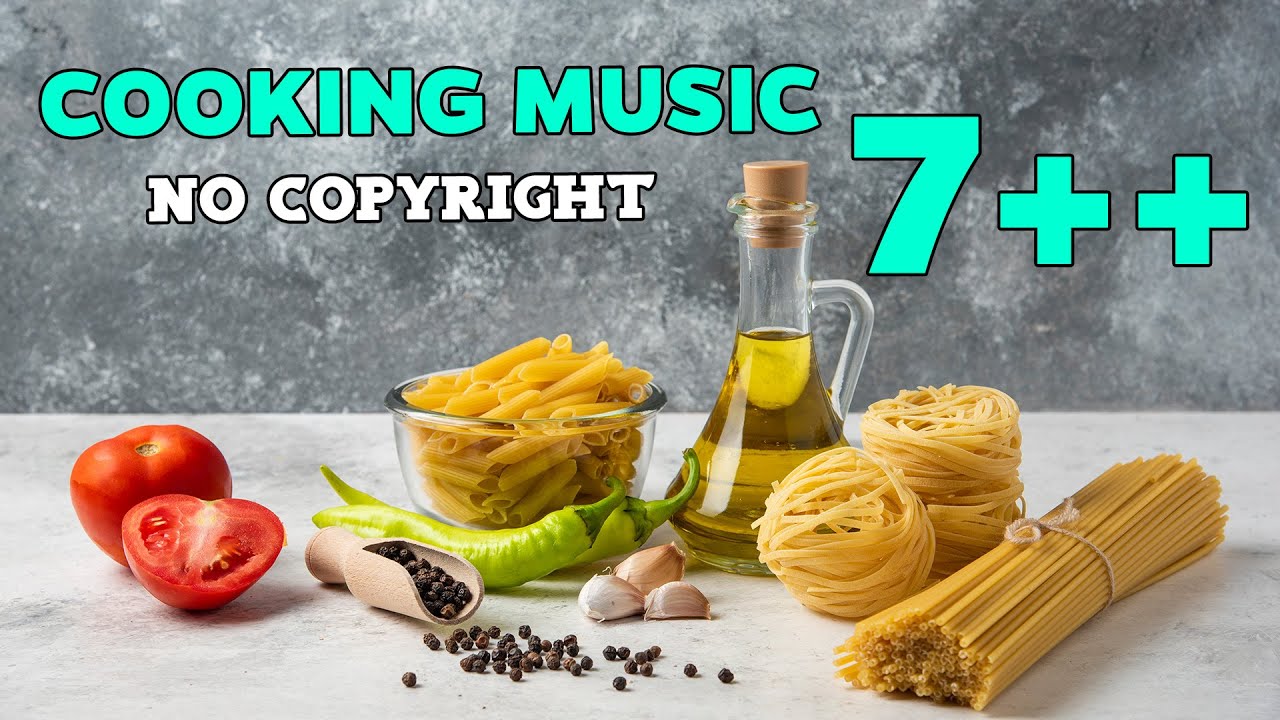 Cooking Background Music - Cooking Show Music Free Copyright - Food