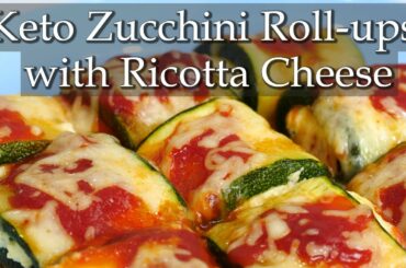 The Most Amazing Baked Keto Zucchini Roll-ups with Ricotta Cheese You will Ever Have