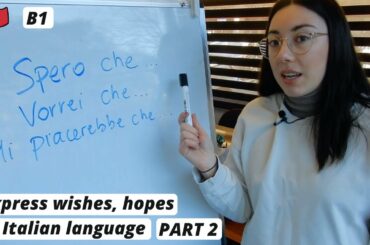 How to express your wishes and hopes in Italian language (intermediate +) (sub)